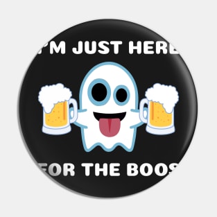 I'm Just Here For The Boos Halloween Pin