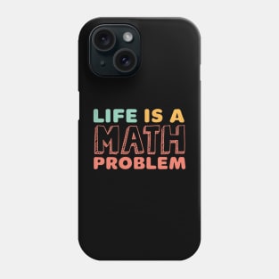 Life is math problem Phone Case