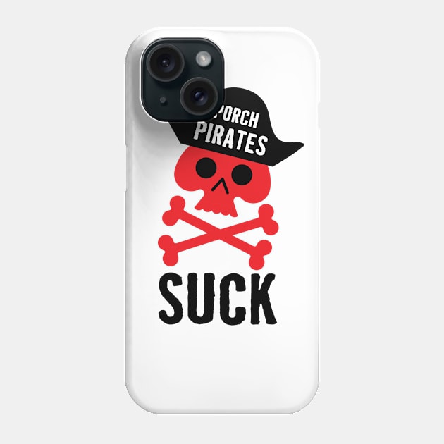 Porch Pirates Suck Phone Case by RussellTateDotCom