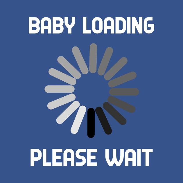 Baby Loading Please Wait Pregnancy Gifts by ChrisWilson