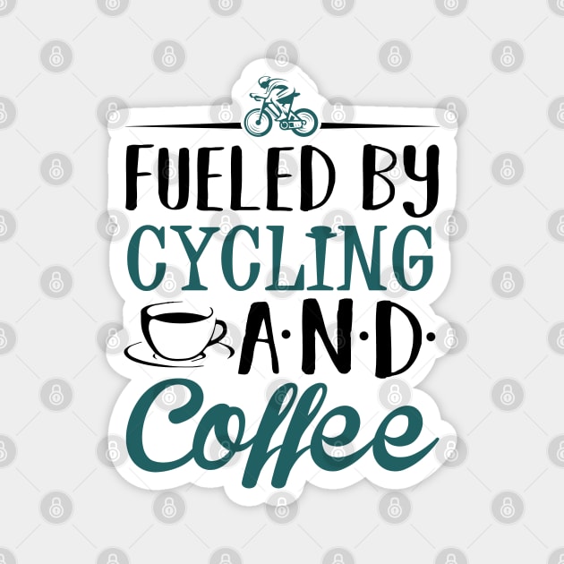 Fueled by Cycling and Coffee Magnet by KsuAnn