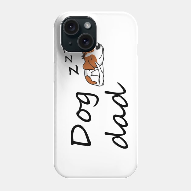 Dog Dad, Dog Daddy, Dog Dad Gift, Dog Lover, Father's Day Gift, Gift For Dad Phone Case by FashionDesignz