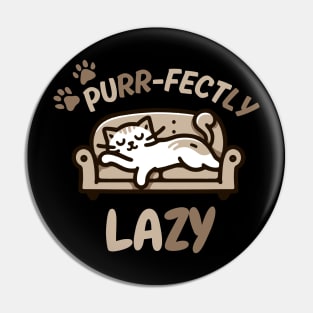 Purr-fectly Lazy | Cute Kitty Cat design for nap lovers | Sleep Lover quote Pin