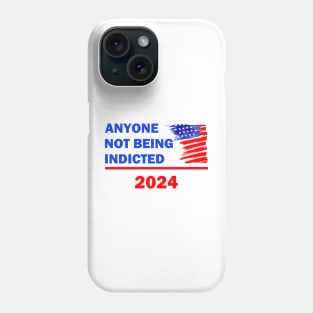 Anyone not being indicted-2024 Phone Case