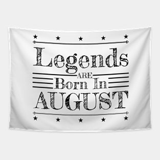 Birthday: Legends are born in August Tapestry