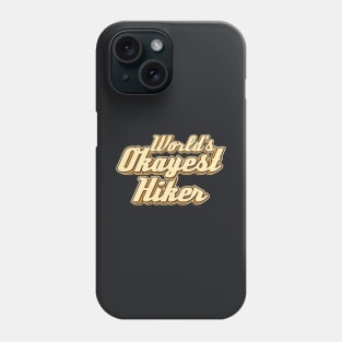 World's Okayest Hiker typography Phone Case