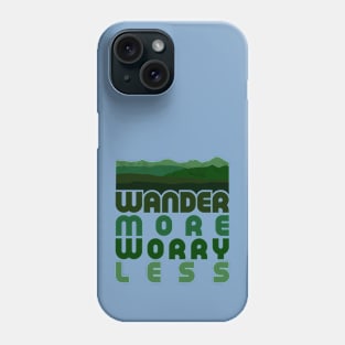 Wander More Worry Less Phone Case