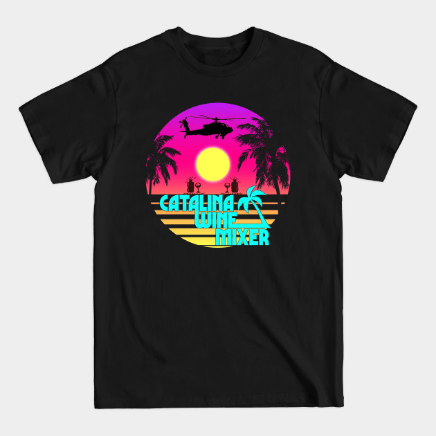 brightly colored catalina - Catalina Wine Mixer - T-Shirt