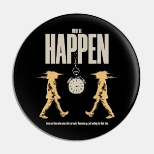 Must be Happen Pin