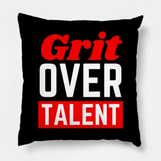 Grit Over Talent Pillow