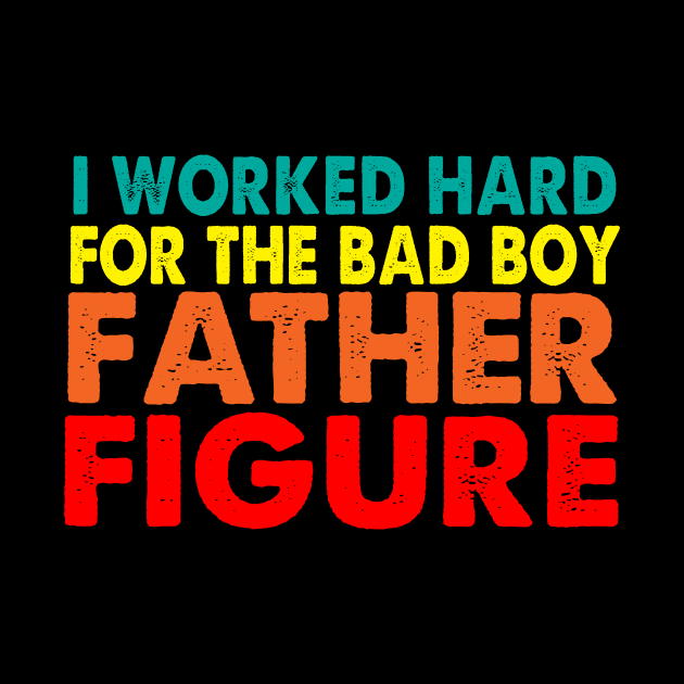 I worked hard for the bad boy Father Figure by KevinCn