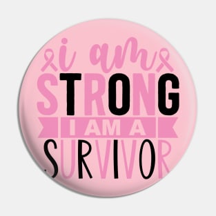 i am Strong i am survivor Pin