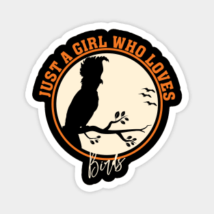 just a girl who loves birds Magnet