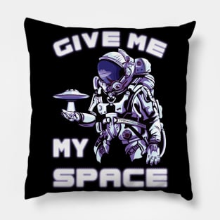 Give Me My Space Pillow