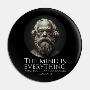 The Mind Is Everything - What You Think You Become - Socrates Pin