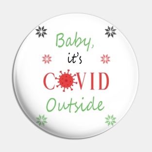 Baby, it's COVID Outside Pin