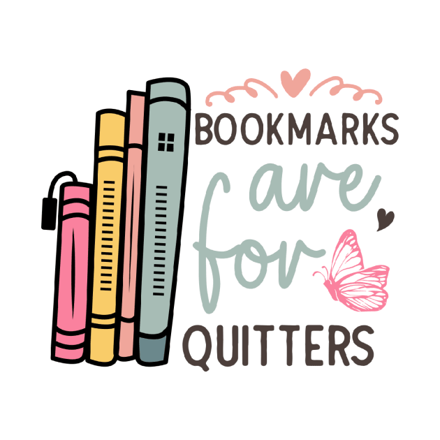 World Book Day Bookmarks are for quitters for Book Lovers Library Reading by Meteor77