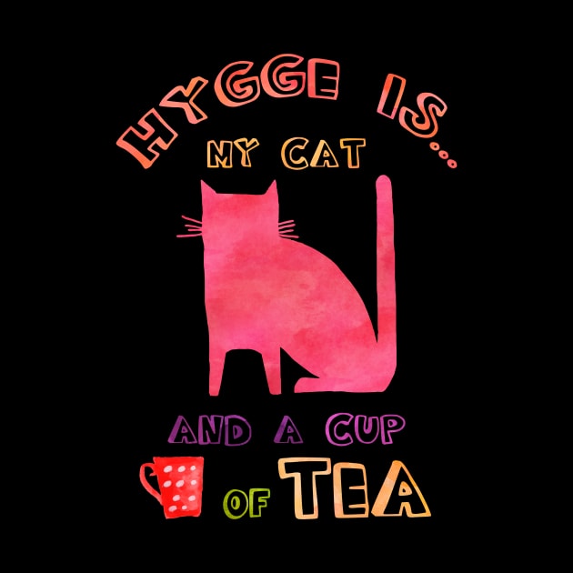 Hygge is my cat and a cup of tea by LebensART