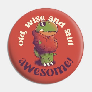 Old, Wise, and Still Awesome - T-Rex Sunglasses by Tobe Fonseca Pin