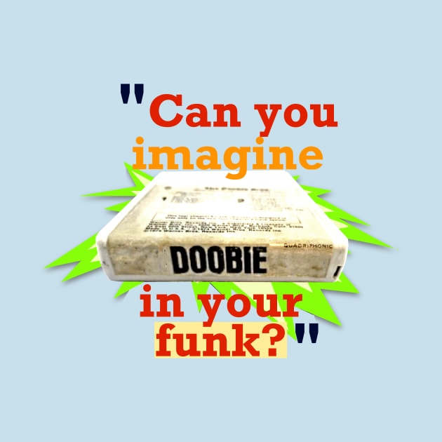 Doobie in Your Funk? by SPINADELIC