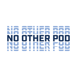 No Other Pod Word Mark - SKC T-Shirt