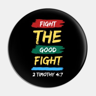 Fight the Good Fight | Christian Typography Pin