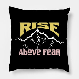 Rise Above Fear Adventure Pillow