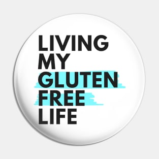 Living my gluten free life Pin