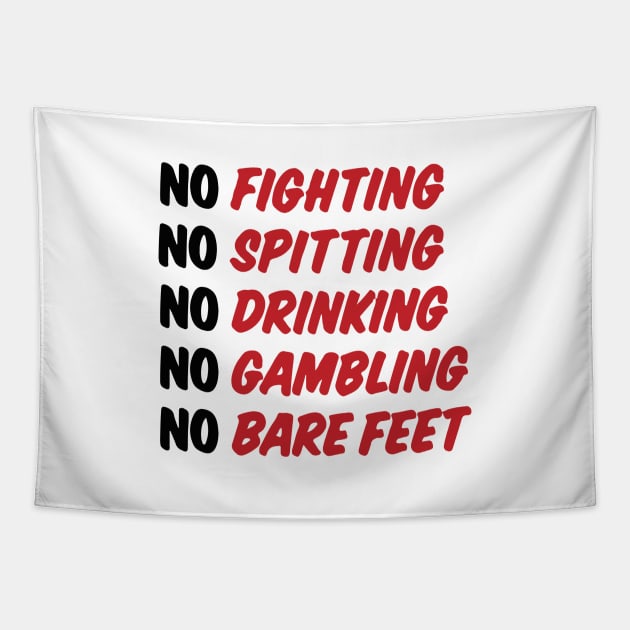 No Fighting, No Spitting, No Drinking, No Gambling, No Bare Feet Tapestry by BodinStreet