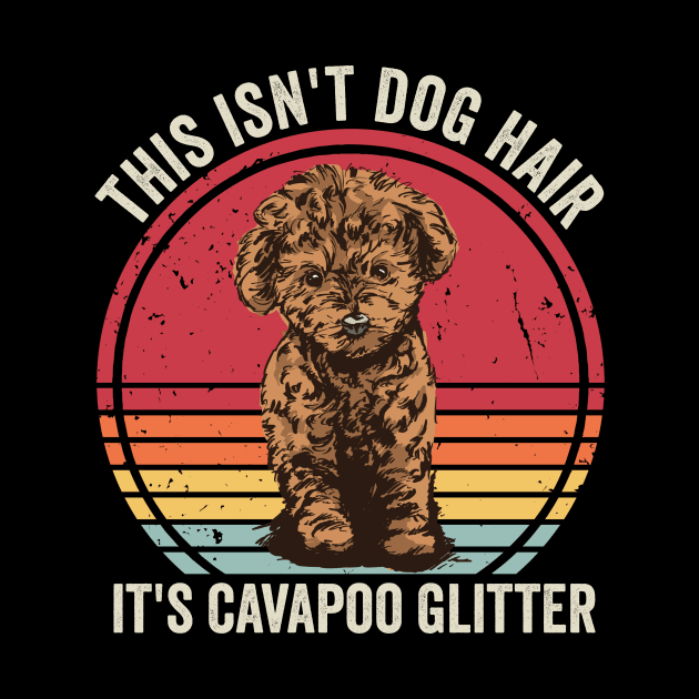 This Isnt Dog Hair Its Cavapoo Glitter Funny Cavapoo by Visual Vibes