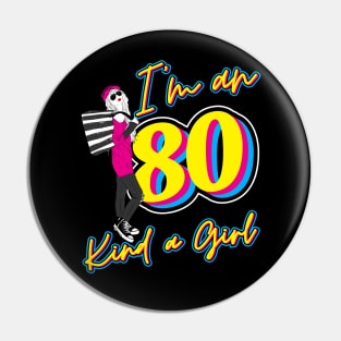 I'm an 80, kind a girl Pin