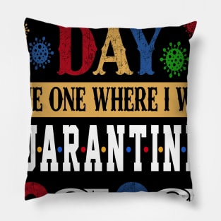 Fathers Day The One Where I Was Quarantined 2020 Costume Gift Pillow