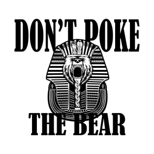 Dont Poke The Bear T-Shirt