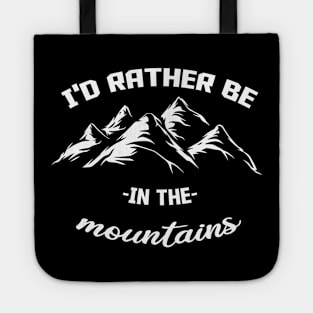 I'd Rather be in the Mountains Tote