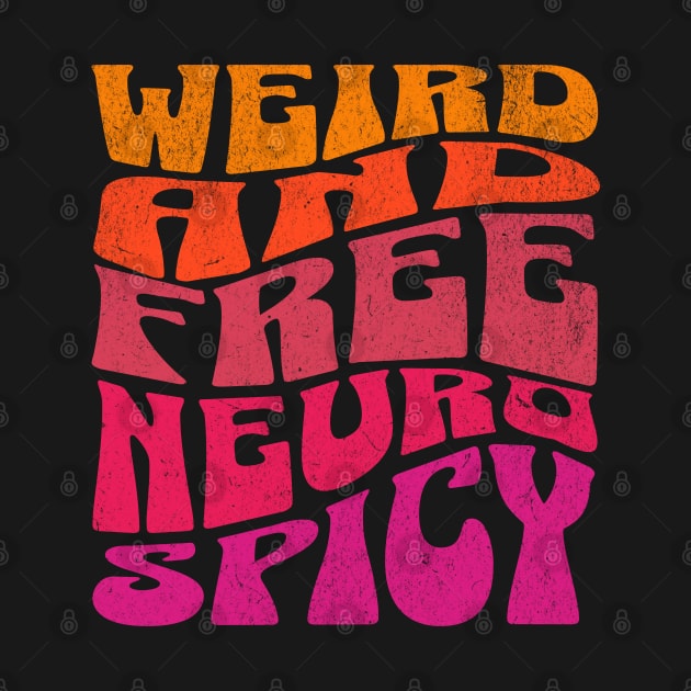 Neurospicy weird by Maison de Kitsch