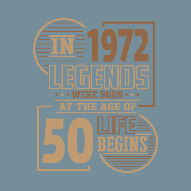 Disover In 1972 legends were born 50th birthday - Born In 1972 - T-Shirt