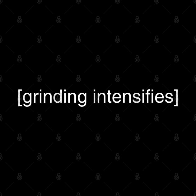 Closed Caption Series: [grinding intensifies] by Valley of Oh