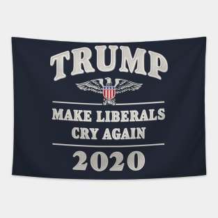 Trump 2020 Make Liberals Cry Again Tapestry