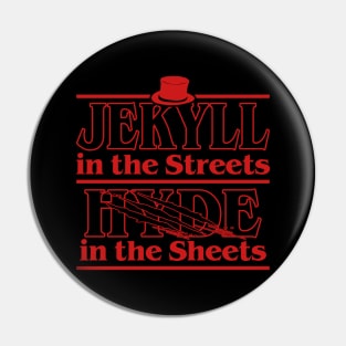 Jekyll In The Streets Hyde In The Sheets Funny Meme Pin