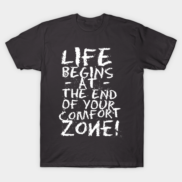 Discover Comfort Zone Sucks! - Comfort Zone - T-Shirt