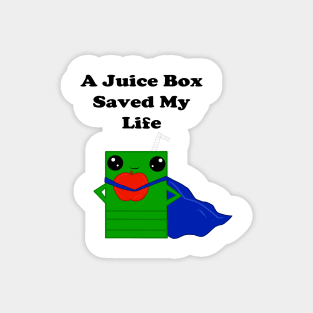 A Juice Box Saved My Life Magnet