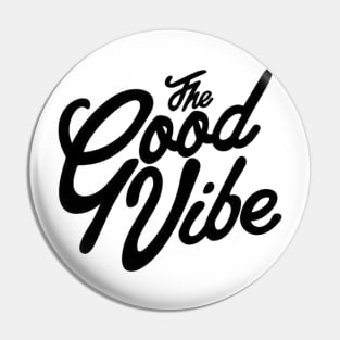 The Good Vibe Pin