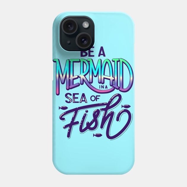 Be a Mermaid Phone Case by Toni Tees