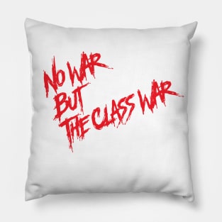 No War But the Class War Pillow
