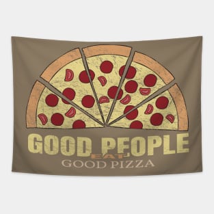 Good people eat good pizza Tapestry