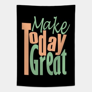 Make Today Great Tapestry