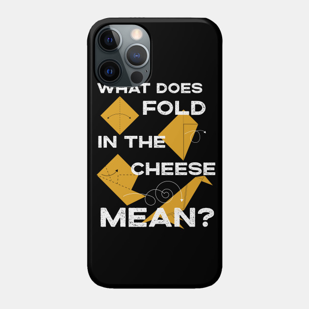 What Does Fold The Cheese in MEAN? Schitt's Creek Cooking with David Rose and Moira Rose - Schitts Creek - Phone Case