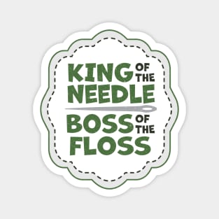 King of the Needle Boss of the Floss Green Magnet