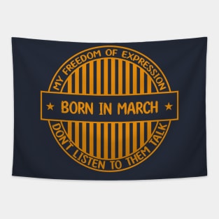 Born in march - Freedom of expression badge Tapestry