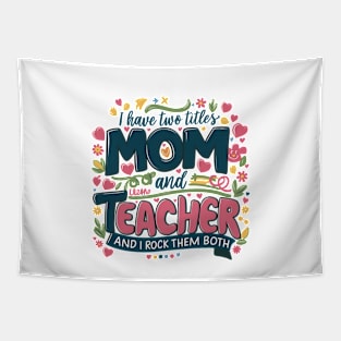 i have tow titles mom and teacher and i rock them both Tapestry